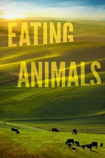 Eating Animals movie poster - Rated 6.7/10