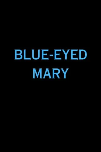 Blue-Eyed Mary movie poster - Entertainment content