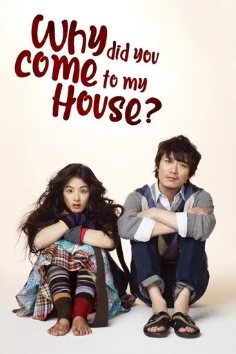 Why Did You Come to My House movie poster - Rated 6.4/10