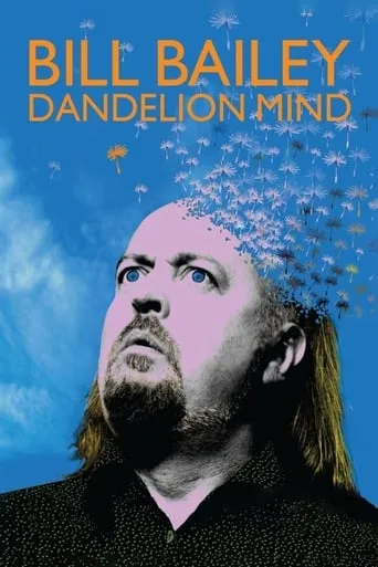 Bill Bailey: Dandelion Mind movie poster - Rated 7.321/10