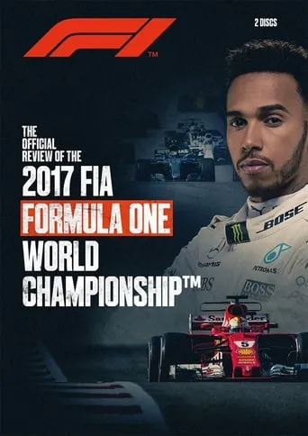 2017 FIA Formula One World Championship Season Review movie poster - Rated 9/10