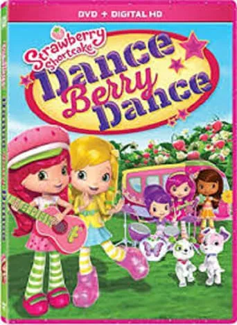 Strawberry Shortcake: Dance Berry Dance movie poster - Rated 10/10