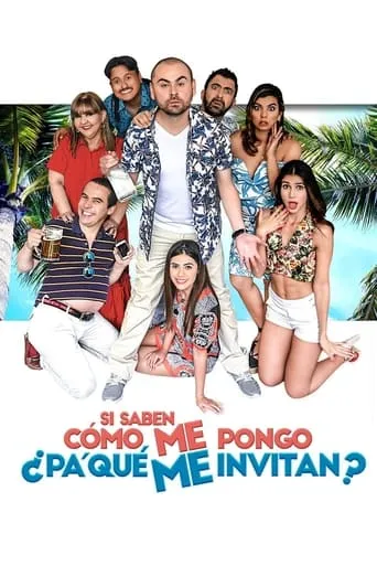 Si saben cómo me pongo ¿Pa' qué me invitan? movie poster - Rated 6.4/10