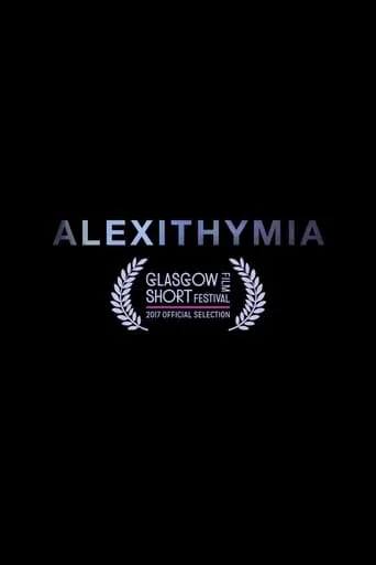 Alexithymia movie poster - Rated 8/10