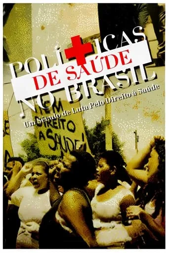 Health Policies in Brazil: A Century of Struggle for the Right to Health movie poster - Rated 6/10