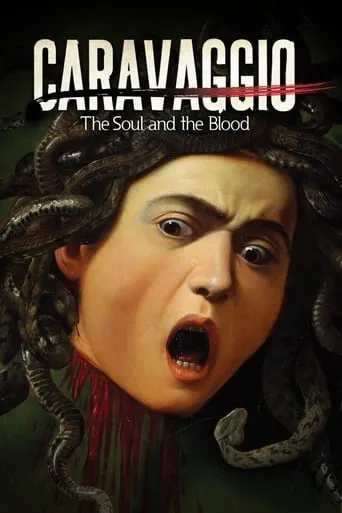 Caravaggio: The Soul and the Blood movie poster - Rated 6.7/10