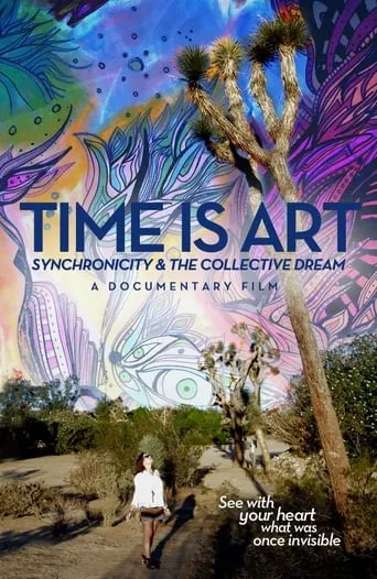 Time Is Art: Synchronicity and the Collective Dream movie poster - Entertainment content