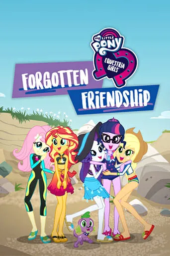 My Little Pony: Equestria Girls - Forgotten Friendship movie poster - Rated 7.911/10