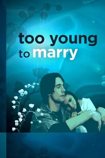Too Young to Marry movie poster - Rated 6.3/10