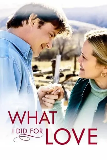 What I Did for Love movie poster - Rated 6.1/10