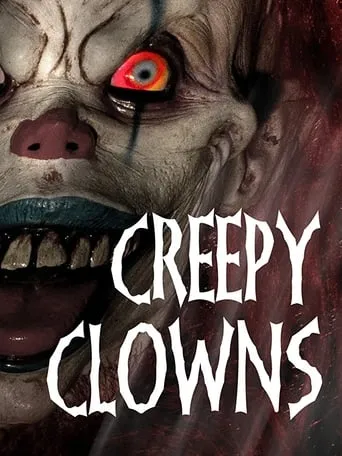 Creepy Clowns movie poster - Entertainment content