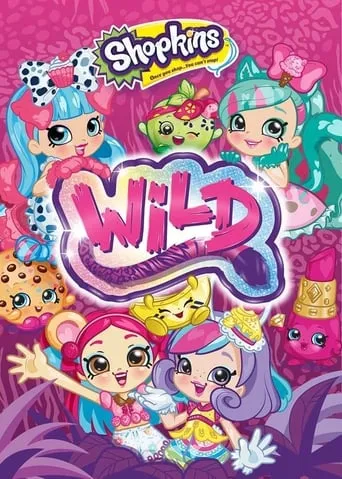 Shopkins: Wild movie poster - Rated 7.8/10