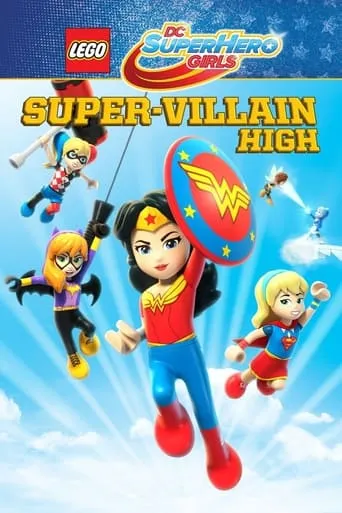 LEGO DC Super Hero Girls: Super-Villain High movie poster - Rated 6.1/10