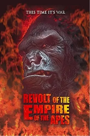 Revolt of the Empire of the Apes movie poster - Rated 2.2/10