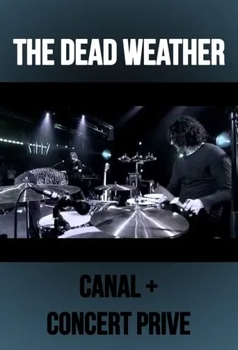 The Dead Weather: Live at Concert Prive, Canal + movie poster - Entertainment content