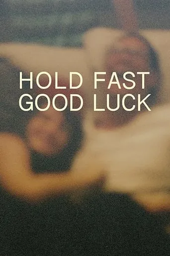 Hold Fast, Good Luck movie poster - Rated 5/10