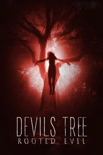 Devil's Tree: Rooted Evil movie poster - Rated 5.2/10