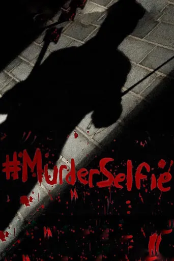 #MurderSelfie movie poster - Rated 3/10
