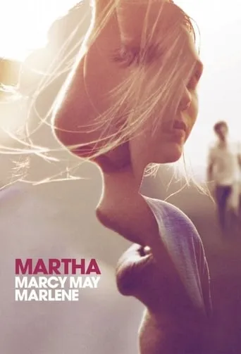 Martha Marcy May Marlene movie poster - Rated 6.605/10