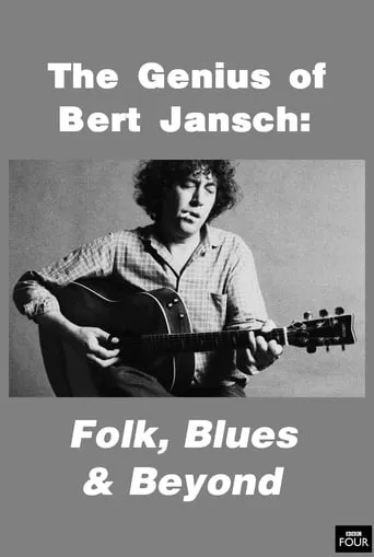 The Genius of Bert Jansch: Folk, Blues & Beyond movie poster - Entertainment content