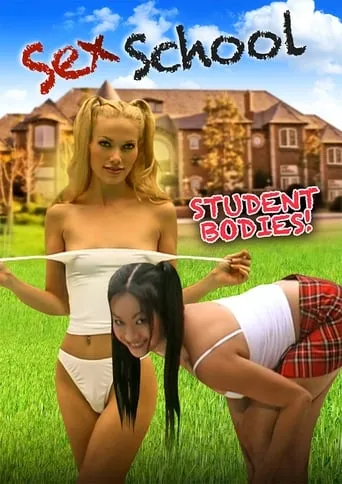Sex School: Student Bodies movie poster - Rated 7.8/10