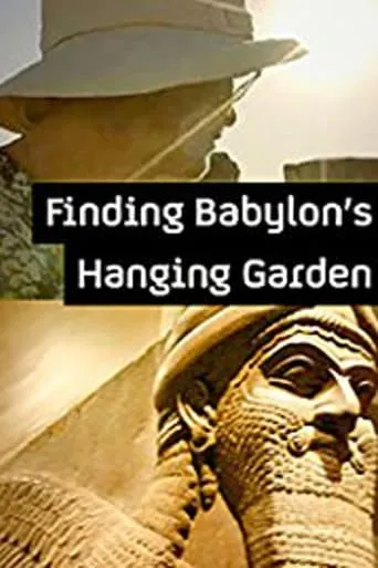 Finding Babylon's Hanging Garden movie poster - Rated 9/10