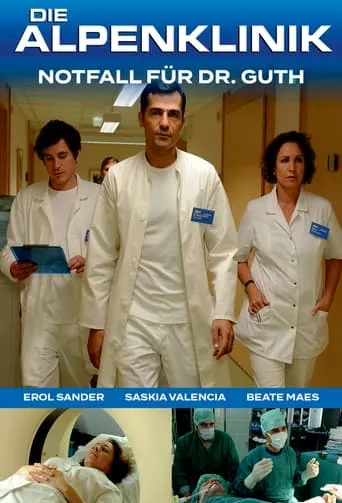 Die Alpenklinik - Notfall für Dr. Guth movie poster - Entertainment content