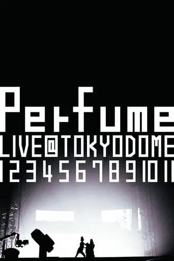 Perfume Live at Tokyo Dome "1 2 3 4 5 6 7 8 9 10 11" movie poster - Rated 6.2/10