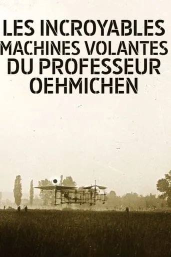 Les Incroyables machines volantes du professeur Oehmichen movie poster - Entertainment content