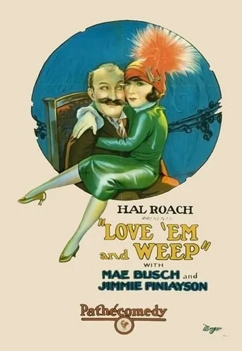 Love 'Em and Weep movie poster - Rated 5.8/10