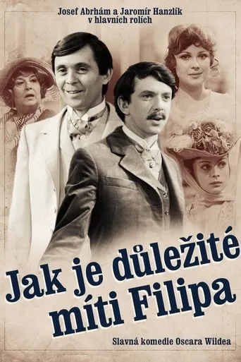 Jak je důležité míti Filipa movie poster - Rated 6.7/10
