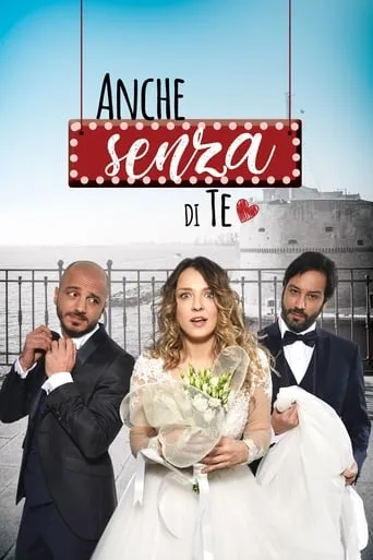 Anche senza di te movie poster - Rated 6/10