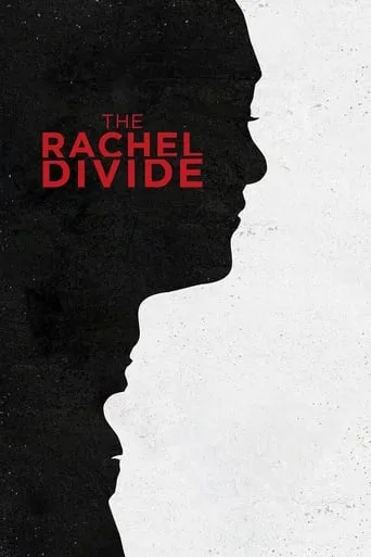 The Rachel Divide movie poster - Rated 6.226/10