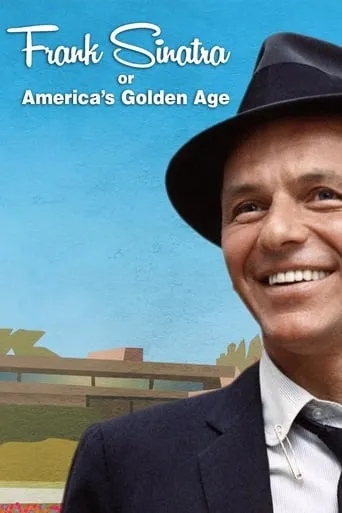 Frank Sinatra, or America's Golden Age movie poster - Rated 8/10