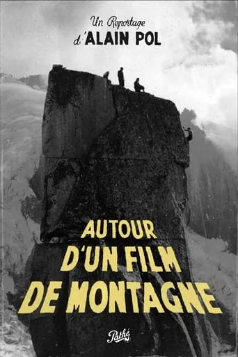 Autour d'un Film de Montagne movie poster - Rated 10/10