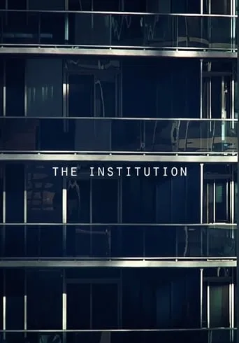 The Institution movie poster - Entertainment content