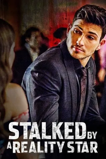 Stalked by a Reality Star movie poster - Rated 6.3/10