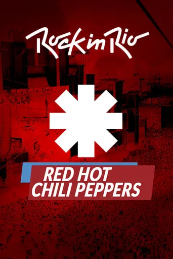 Red Hot Chili Peppers - Rock in Rio movie poster - Rated 8/10