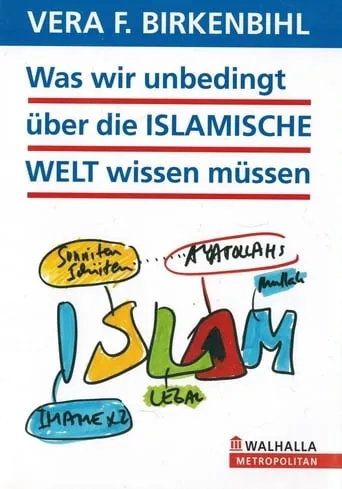Vera F. Birkenbihl - Was wir unbedingt über die Islamische Welt wissen müssen movie poster - Rated 10/10