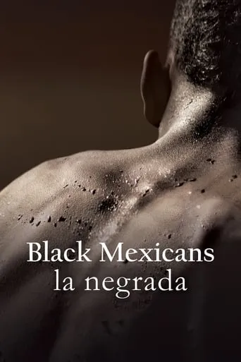 Black Mexicans movie poster - Rated 6.8/10