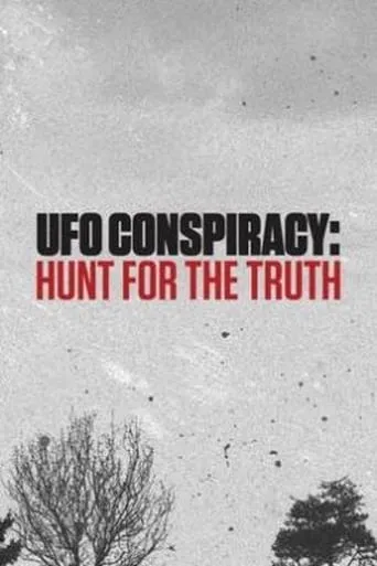 UFO Conspiracy: Hunt for the Truth movie poster - Rated 8.7/10