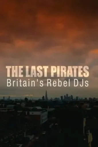 The Last Pirates: Britain's Rebel DJs movie poster - Rated 10/10