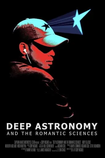 Deep Astronomy and the Romantic Sciences movie poster - Rated 7.5/10