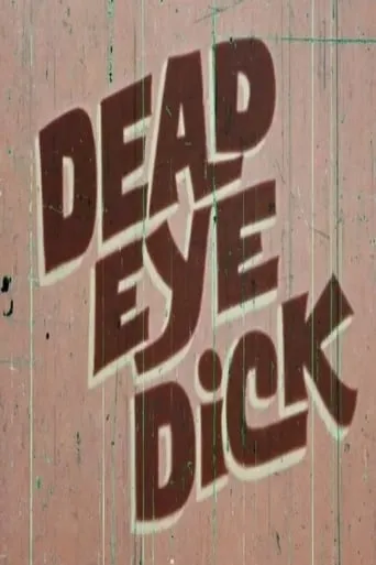 Dead Eye Dick movie poster - Rated 3/10