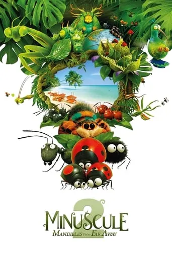Minuscule 2: Mandibles from Far Away movie poster - Rated 7.1/10