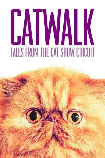 Catwalk: Tales from the Catshow Circuit movie poster - Rated 5.9/10