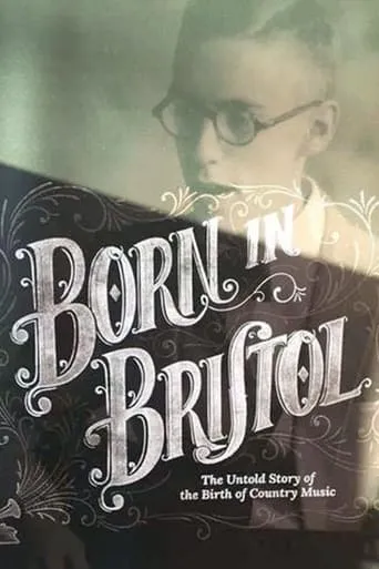 Born in Bristol: The Untold Story of the Birth of Country Music movie poster - Entertainment content