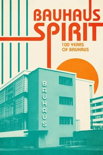 Bauhaus Spirit: 100 Years of Bauhaus movie poster - Rated 6/10