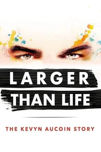Larger than Life: The Kevyn Aucoin Story movie poster - Rated 6.8/10
