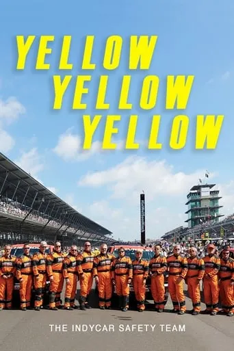 Yellow Yellow Yellow: The Indycar Safety Team movie poster - Rated 8/10
